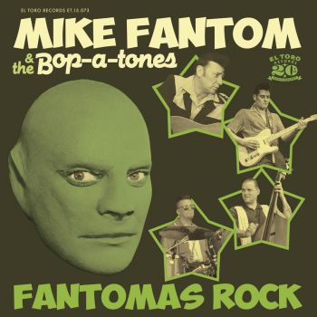 MIKE FANTOM & THE BOP-A-TONES - FANTOMAS ROCK