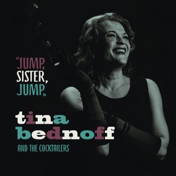 TINA BEDNOFF & THE COCKTAILERS-JUMP, SISTER, JUMP