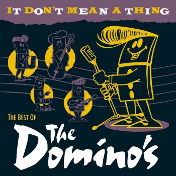 THE DOMINO'S - IT DON'T MEAN A THING