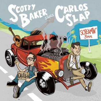 SCOTTY BAKER & CARLOS SLAP - SCREAMIN’ BOP 7” VINYL SINGLE