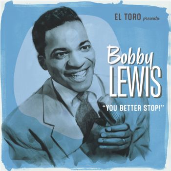 BOBBY LEWIS - YOU BETTER STOP!
