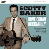 SCOTTY BAKER – HOME GROWN ROCKABILLY