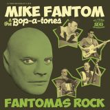 MIKE FANTOM & THE BOP-A-TONES - FANTOMAS ROCK