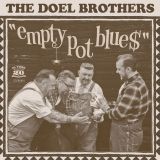 DOEL BROTHERS, THE - EMPTY POT BLUE$