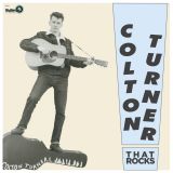 COLTON TURNER - THAT ROCKS - VINYL LP