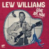 LEW WILLIAMS - GONE APE MAN
