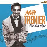 MILT TRENIER - FLIP OUR WIGS VINYL LP